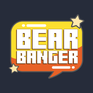 BEAR BANGER Tee by Bear & Seal T-Shirt