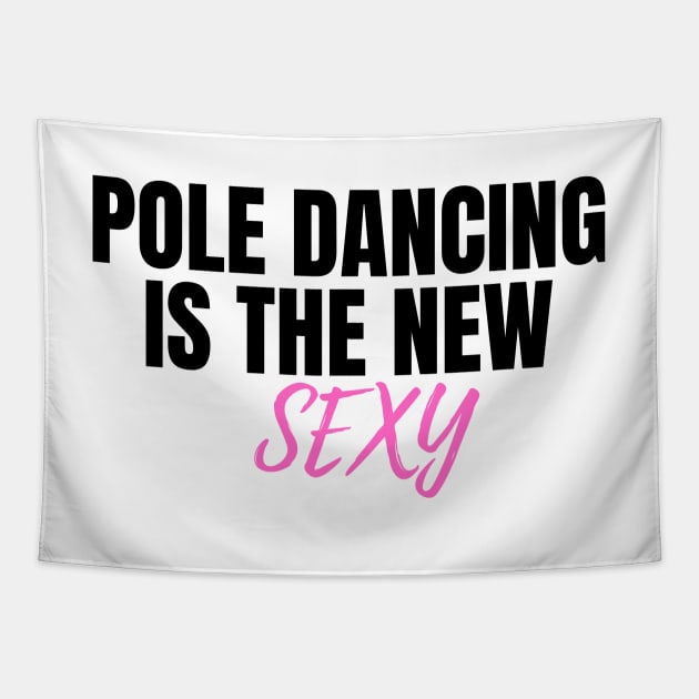 Pole Dancing is The New Sexy  - Pole Dance Design Tapestry by Liniskop