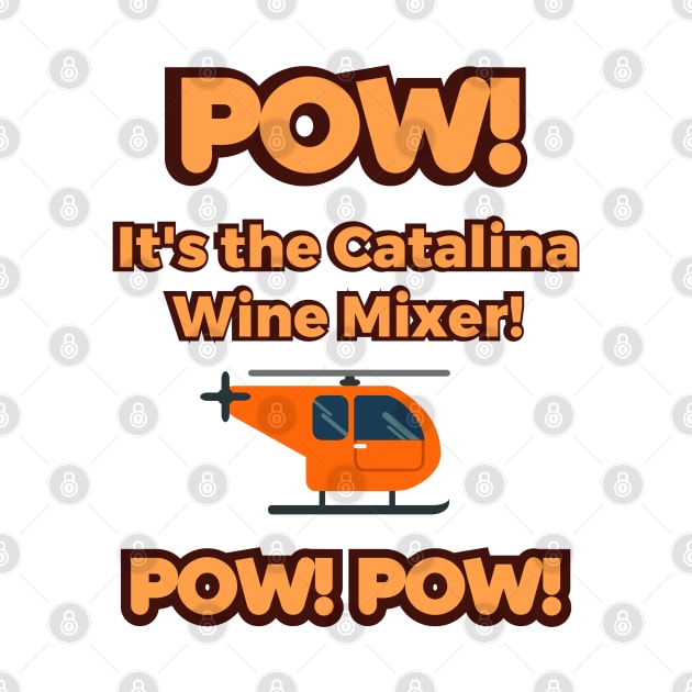 Step Brothers Catalina Wine Mixer by LaughingGremlin