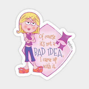 Lizzie Has No Bad Ideas Magnet