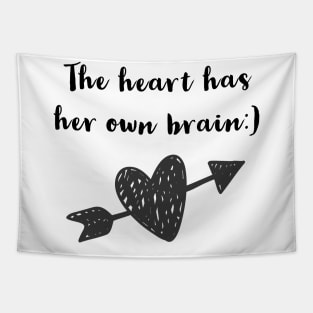 The heart has HER OWN BRAIN. | LOVE | HEART Tapestry