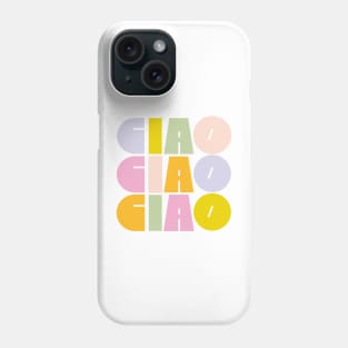 Ciao Phone Case