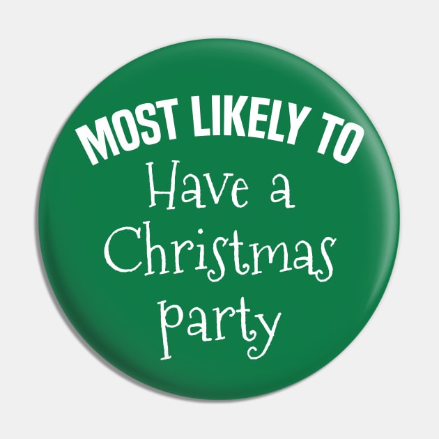 Most Likely to Have a Christmas Party Pin by MilotheCorgi