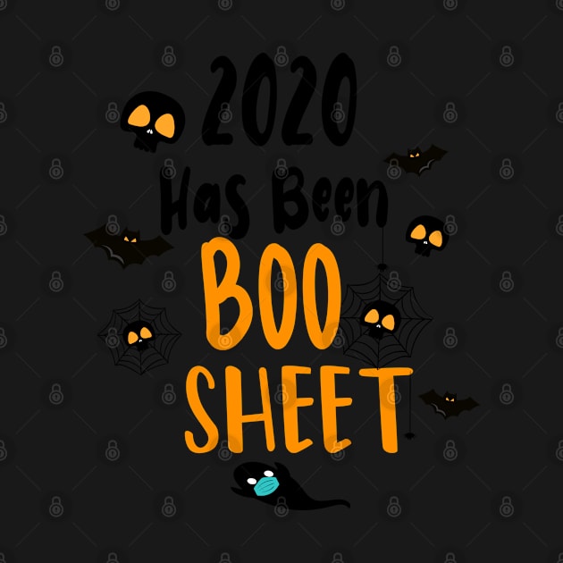 2020 Has Been Boo Sheet - Funny Quarantine by WassilArt