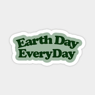 Earth Day Every Day Magnet