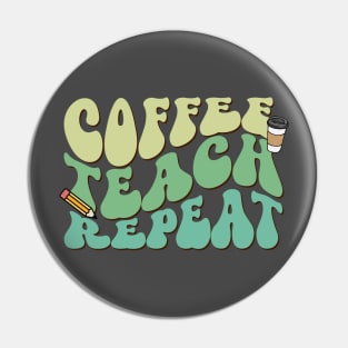 Coffee Teach Repeat - Teacher Shirt - Pastel Pin