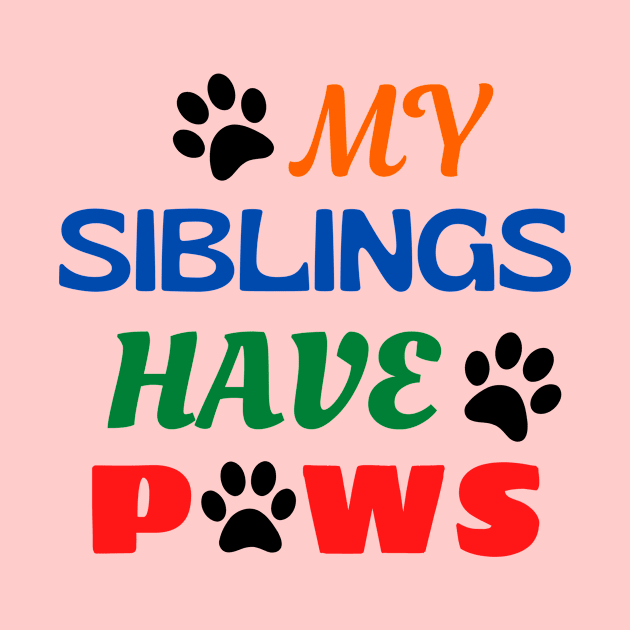 My Siblings Have Paws by KidsKingdom