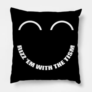 Rizz Em With the Tism - Funny Autism Quote Pillow