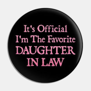 It’s Official I’m The favorite daughter in law Pin