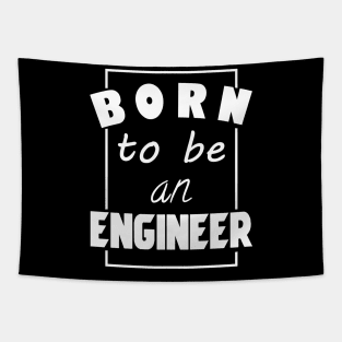 Born to be an engineer Tapestry