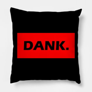 Dank. Bold Slogan Slang Bro Design Pillow