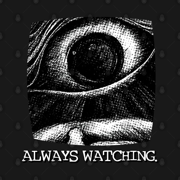 Always Watching by  TigerInSpace