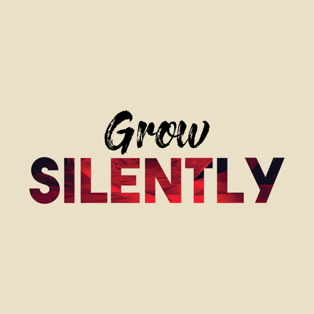 grow silently quotes by Saladin