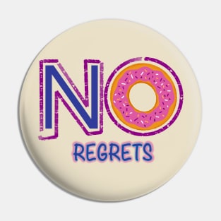 Donuts-No Regrets! Pin