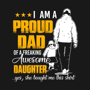 I Am A Proud Dad Of A Awesome Daughter She Bought Me This T-Shirt