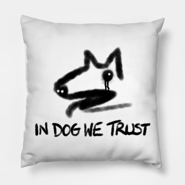 In Dog We Trust Pillow by y30artist