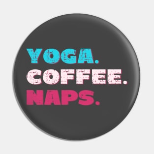 Yoga. Coffee. Naps. Pin