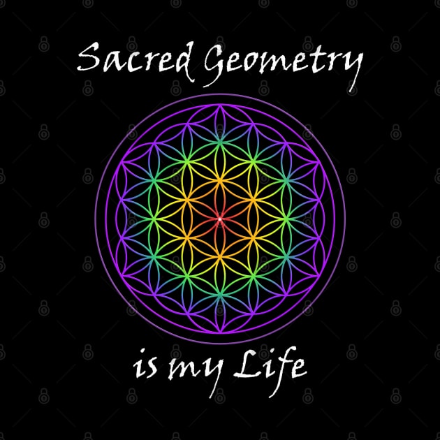 Sacred Geometry is my Life by MettaArtUK