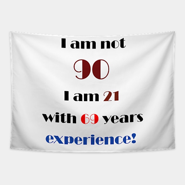 I am not 90 Tapestry by DesigningJudy