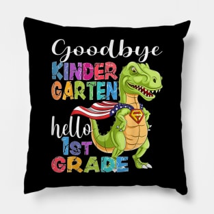 Goodbye Kindergarten Hello 1St Grade Graduation Last Day 22 Pillow