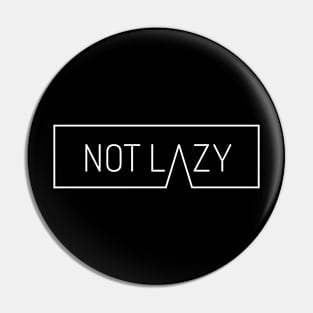 not lazy Pin