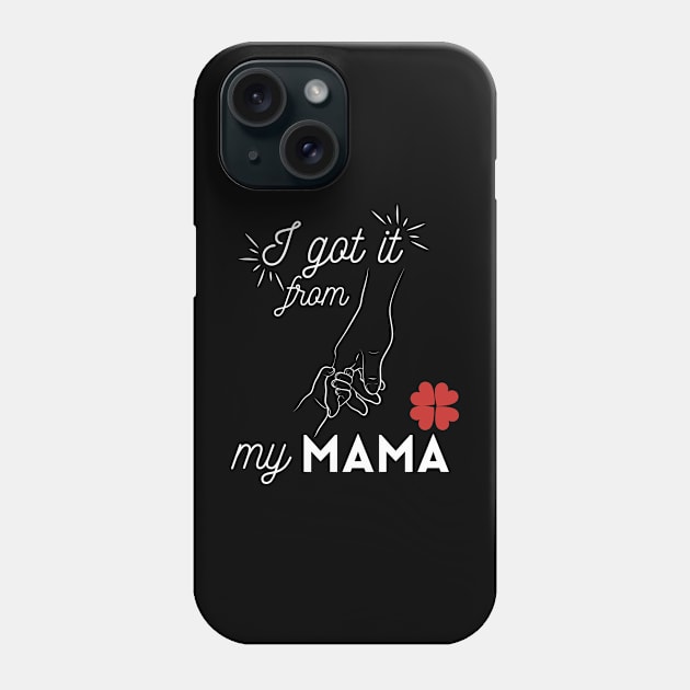 i get it from my mama Phone Case by EslamMohmmad