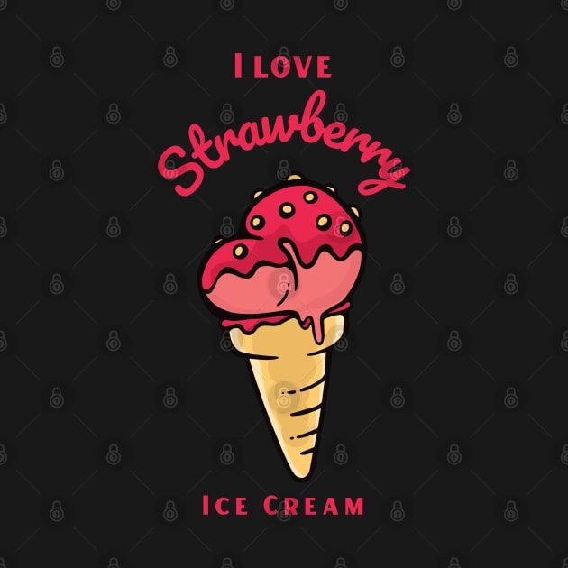 I Love Strawberry Ice Cream by DPattonPD