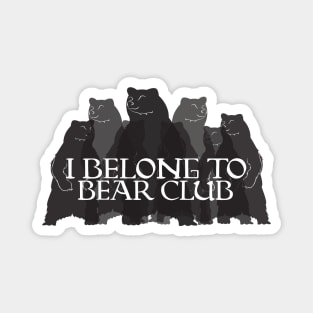 I belong To BEAR CLUB Magnet