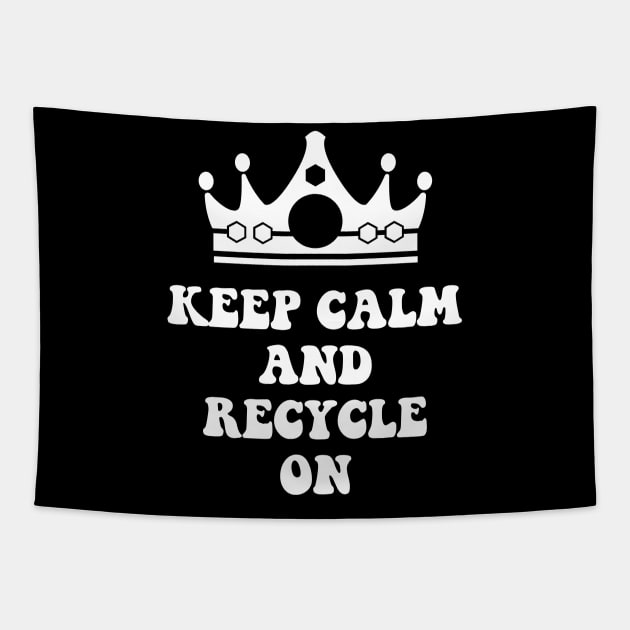 Keep Calm and Recycle On Tapestry by Crisp Decisions