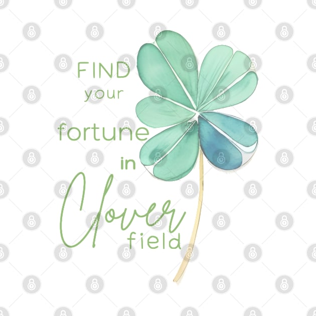 Find you Fortune in Clover Field by AnataraArt