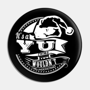 It's a Yu thing - Hat Xmas Personalized Name Gift Pin