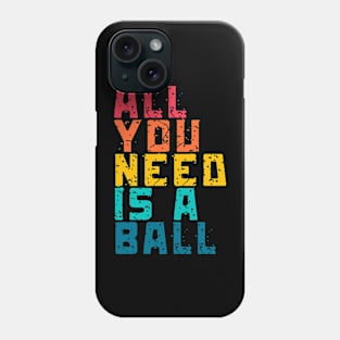 All you need is a Ball Freestyle Soccer Phone Case