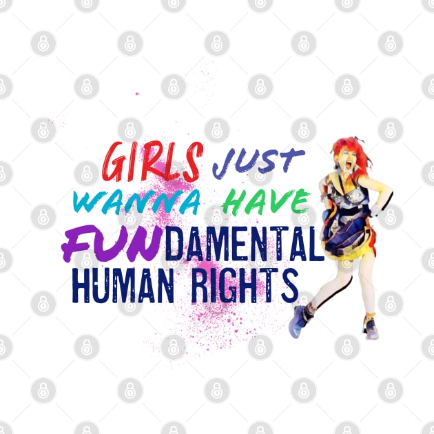 Girls just wanna have fundamental human rights by Karma Chameleon