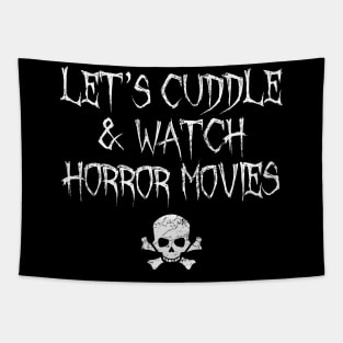 Let's Cuddle And Watch Horror Movies Tapestry