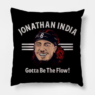 jonathan india gotta be the flow Pillow