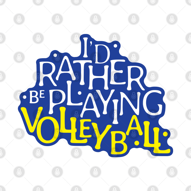 I'd Rather be Playing Volleyball by kindacoolbutnotreally