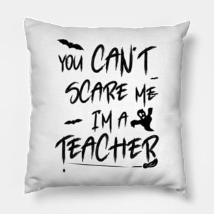 you can't scare me i'm a teacher shirt halloween Pillow