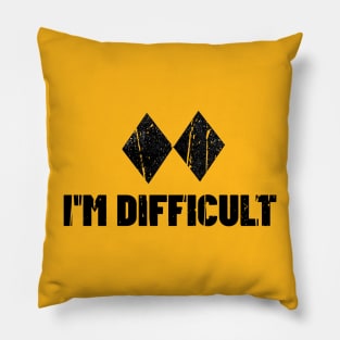 I'M DIFFICULT DOUBLE BLACK DIAMOND Pillow