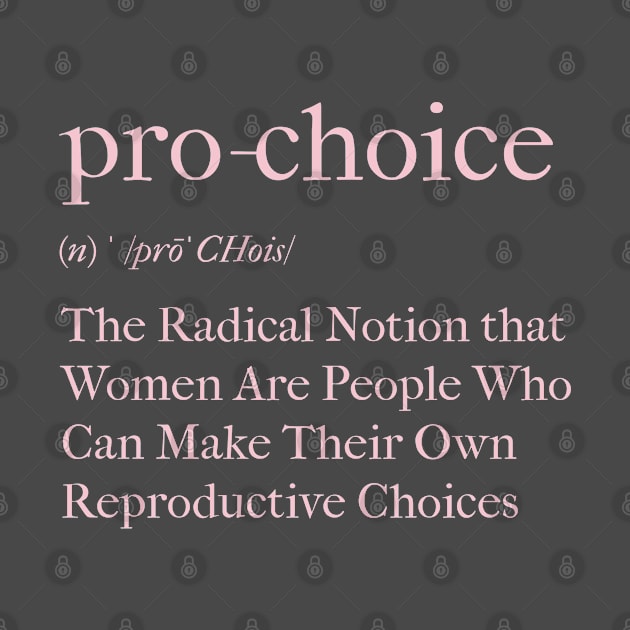 Pro-Choice Definition Reproductive Choices by AutomaticSoul