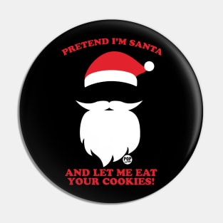 PRETEND IM SANTA Pin