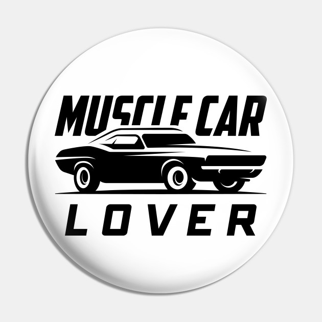 Muscle Car Lover Muscle Car Pin Teepublic