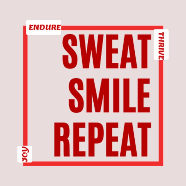 Sweat, Smile, Repeat - Joy, Endure, Thrive - Deep Red Text Design for Apparel & Accessories by Hide and Seek Trends