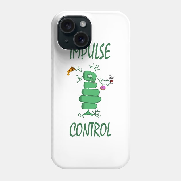 Impulse Control Phone Case by StopperSaysDsgn