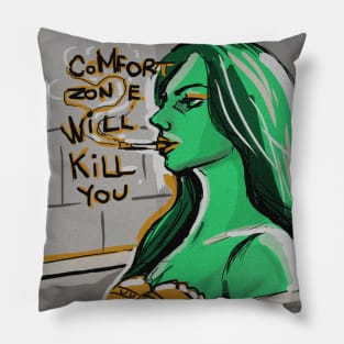 Comfort zone will kill you Pillow