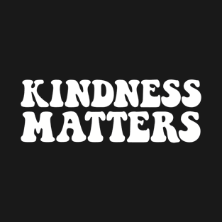 Kindness Matters T-Shirt