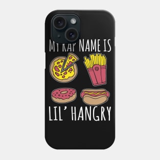 My Rap Name Is Lil' Hangry Phone Case