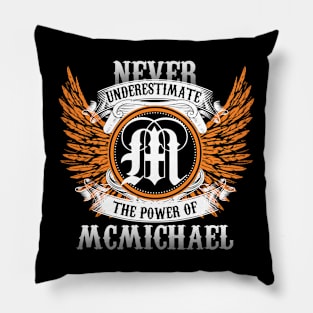 Mcmichael Name Shirt Never Underestimate The Power Of Mcmichael Pillow