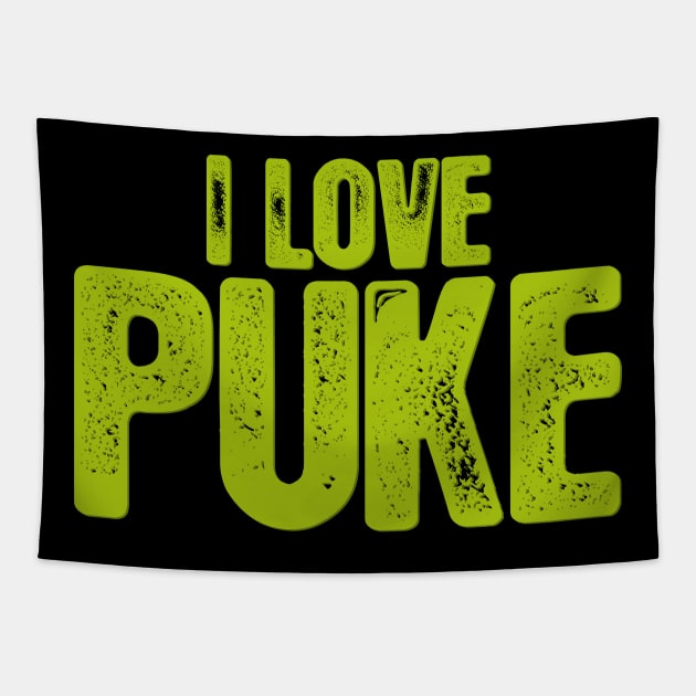 I Love Puke Tapestry by BRAVOMAXXX