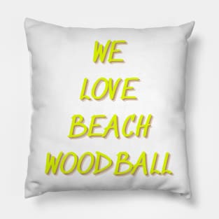 We Love Beach Woodball Pillow