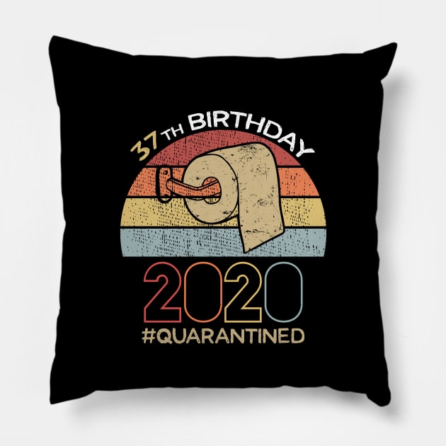 37th Birthday 2020 Quarantined Social Distancing Funny Quarantine Pillow by DragonTees